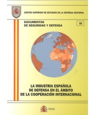 LA INDUSTRIA ESPAÑOLA DE DEFENSA EN EL ÁMBITO DE LA COOPERACIÓN INTERNACIONAL.