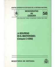 SEGURIDAD EN EL MEDITERRÁNEO: COLOQUIOS CASD-CESEDEN-CHEM-IDN 2002, LA