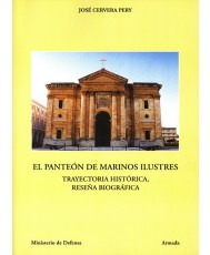EL PANTEÓN DE MARINOS ILUSTRES: TRAYECTORIA HISTÓRICA, RESEÑA BIOGRÁFICA
