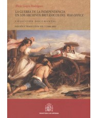 LA GUERRA DE LA INDEPENDENCIA EN LOS ARCHIVOS BRITÁNICOS DEL WAR OFFICE. VOL. I (1808-1809)