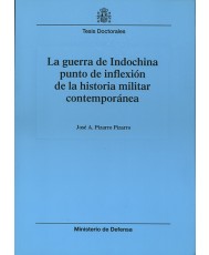 LA GUERRA DE INDOCHINA: PUNTO DE INFLEXIÓN DE LA HISTORIA MILITAR CONTEMPORÁNEA