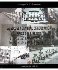 ESCUELA CENTRAL DE EDUCACIÓN FÍSICA DEL EJÉRCITO: ENSEÑANZA, EXPERIMENTACIÓN Y DEPORTE. UN ENFOQUE FOTOGRÁFICO