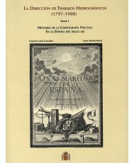 DIRECCIÓN DE TRABAJOS HIDROGRÁFICOS (1797-1908), LA; TOMOS (I y II)