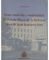 Entre tradición y modernidad: el Estado Mayor de la Defensa, obra de Luis Gutiérrez Soto