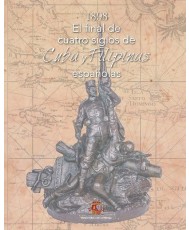 1898 El final de cuatro siglos de Cuba y Filipinas españolas