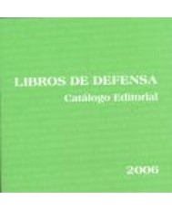 LIBROS DE DEFENSA. CATÁLOGO EDITORIAL 2006