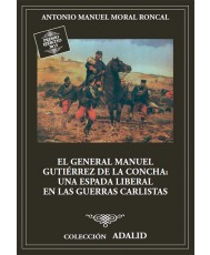 El general Manuel Gutiérrez de la Concha. Una espada liberal en las guerras carlistas