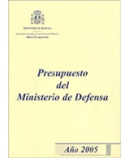 PRESUPUESTO DEL MINISTERIO DE DEFENSA. AÑO 2005