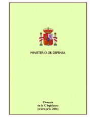 MEMORIA DE LA XI LEGISLATURA DEL MINISTERIO DE DEFENSA (ENERO-JUNIO 2016)