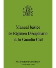 MANUAL BÁSICO DE RÉGIMEN DISCIPLINARIO DE LA GUARDIA CIVIL