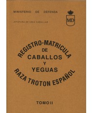 REGISTRO-MATRÍCULA DE CABALLOS Y YEGUAS DE RAZA TROTÓN ESPAÑOL. Tomo II