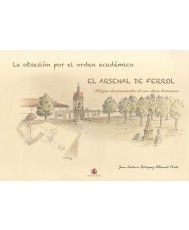 LÁMINAS ARSENAL DE FERROL. LA OBSESIÓN POR EL ORDEN ACADÉMICO 