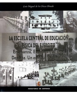 ESCUELA CENTRAL DE EDUCACIÓN FÍSICA DEL EJÉRCITO: ENSEÑANZA, EXPERIMENTACIÓN Y DEPORTE. UN ENFOQUE FOTOGRÁFICO