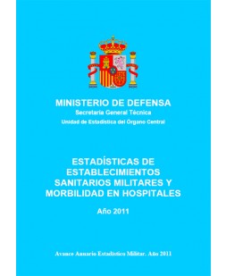 ESTADÍSTICA DE ESTABLECIMIENTOS SANITARIOS MILITARES Y MORBILIDAD EN HOSPITALES 2011