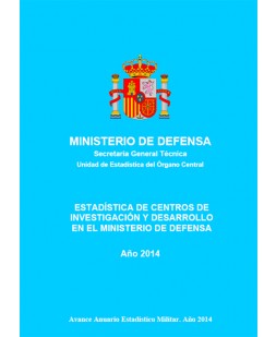 ESTADÍSTICA DE CENTROS DE INVESTIGACIÓN Y DESARROLLO EN EL MINISTERIO DE DEFENSA 2014