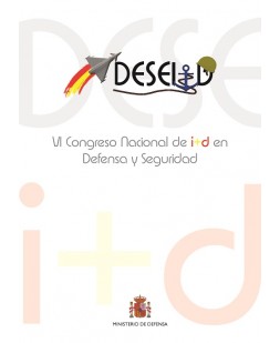 ACTAS DEL VI CONGRESO NACIONAL DE I+D EN DEFENSA Y SEGURIDAD (DESEi+d 2018)