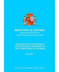 ESTADÍSTICA DE CENTROS DE INVESTIGACIÓN Y DESARROLLO EN EL MINISTERIO DE DEFENSA 2017