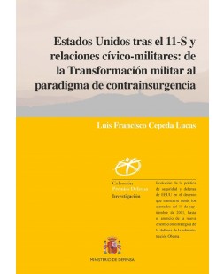 ESTADOS UNIDOS TRAS EL 11-S Y RELACIONES CÍVICO-MILITARES: DE LA TRANSFORMACIÓN MILITAR AL PARADIGMA DE CONTRAINSURGENCIA