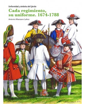 Cada regimiento, su uniforme. 1674-1788