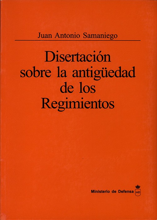 DISERTACIÓN SOBRE LA ANTIGÜEDAD DE LOS REGIMIENTOS