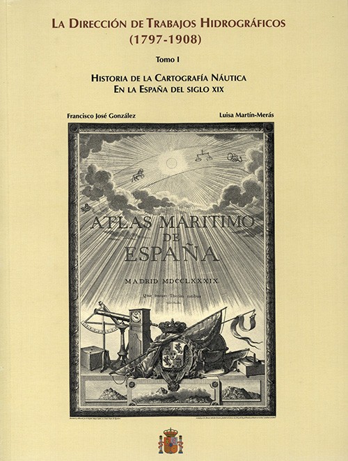 DIRECCIÓN DE TRABAJOS HIDROGRÁFICOS (1797-1908), LA; TOMOS (I y II)