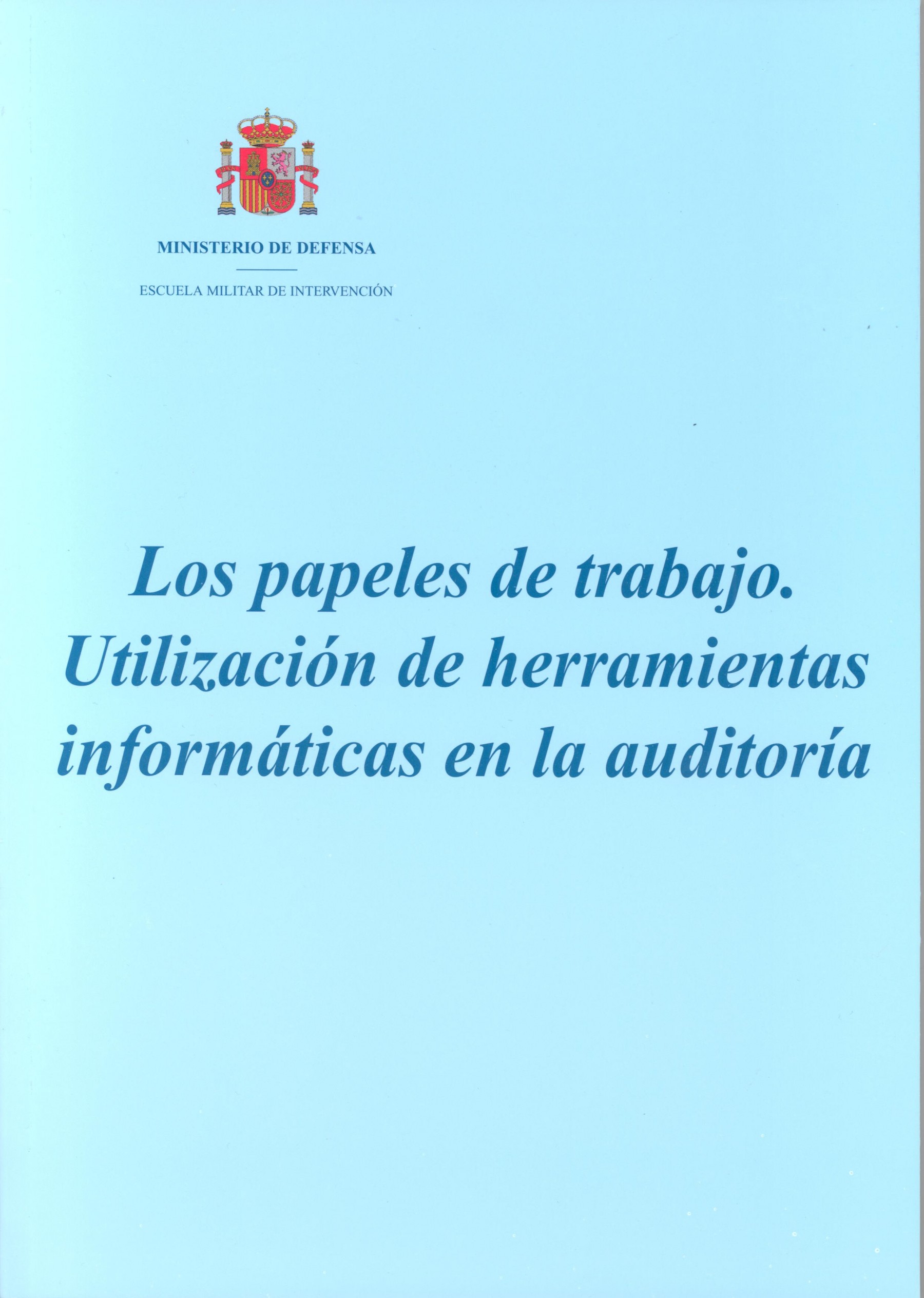 PAPELES DE TRABAJO: UTILIZACIÓN DE HERRAMIENTAS INFORMÁTICAS EN LA AUDITORÍA, LOS