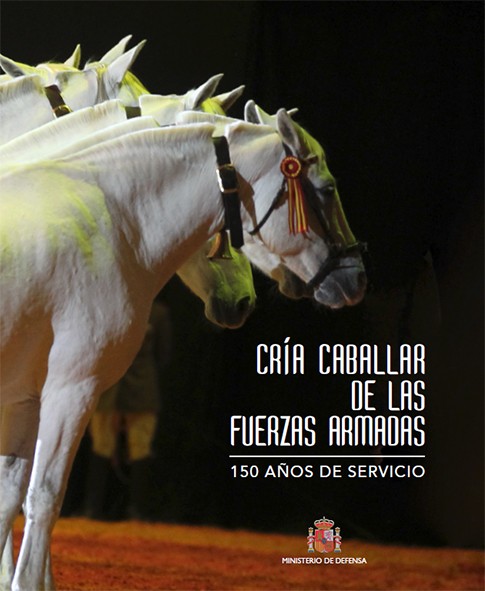 CRÍA CABALLAR DE LA DEFENSA. 150 AÑOS DE SERVICIO