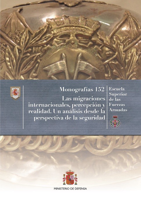 LAS MIGRACIONES INTERNACIONALES, PERCEPCIÓN Y REALIDAD. UN ANÁLISIS DESDE LA PERSPECTIVA DE LA SEGURIDAD Nº 152