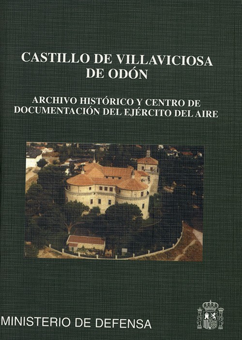CASTILLO DE VILLAVICIOSA DE ODÓN: ARCHIVO HISTÓRICO Y CENTRO DE DOCUMENTACIÓN DEL EJÉRCITO DEL AIRE