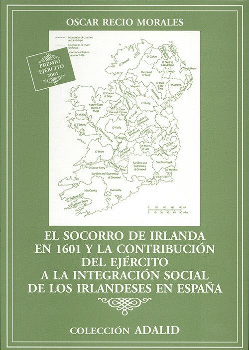 EL SOCORRO DE IRLANDA EN 1601 Y LA CONTRIBUCIÓN DEL EJÉRCITO A LA INTEGRACIÓN SOCIAL DE LOS IRLANDESES EN ESPAÑA