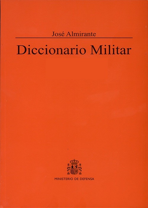 DICCIONARIO MILITAR. VOLUMEN I. A-G