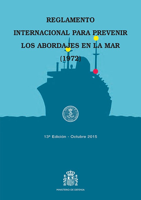 REGLAMENTO INTERNACIONAL PARA PREVENIR LOS ABORDAJES EN LA MAR (1972). 13ª EDICIÓN