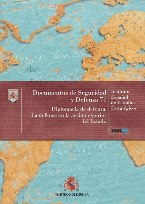 DIPLOMACIA DE DEFENSA. LA DEFENSA EN LA ACCIÓN EXTERIOR DEL ESTADO. Nº 71