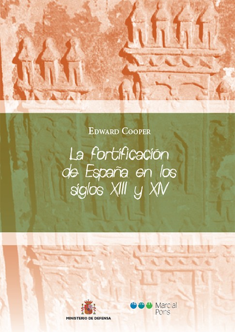 LA FORTIFICACIÓN DE ESPAÑA EN LOS SIGLOS XIII Y XIV (2 VOL.)