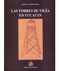 TORRES DE VIGÍA EN YUCATÁN, LAS