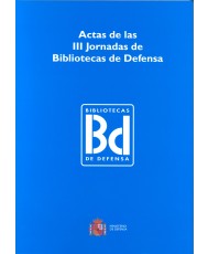 ACTAS DE LAS III JORNADAS DE BIBLIOTECAS DE DEFENSA