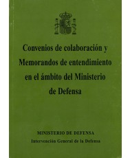 CONVENIOS DE COLABORACIÓN Y MEMORANDOS DE ENTENDIMIENTO EN EL ÁMBITO DEL MINISTERIO DE DEFENSA