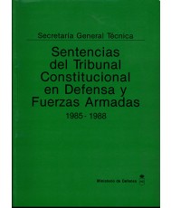 SENTENCIAS DEL TRIBUNAL CONSTITUCIONAL EN DEFENSA Y FUERZAS ARMADAS. 1985-1988