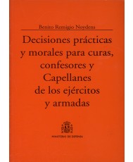 DECISIONES PRÁCTICAS Y MORALES PARA CURAS, CONFESORES Y CAPELLANES DE LOS EJÉRCITOS Y ARMADAS