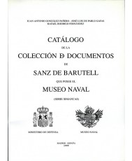 CATÁLOGO DE LA COLECCIÓN DE DOCUMENTOS DE SANZ DE BARUTELL QUE POSEE EL MUSEO NAVAL