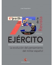 75 AÑOS DE LA REVISTA EJÉRCITO. LA EVOLUCIÓN DEL PENSAMIENTO DEL MILITAR ESPAÑOL