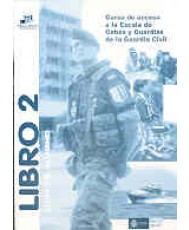 CURSO DE ACCESO A LA ESCALA DE CABOS Y GUARDIAS DE LA GUARDIA CIVIL. LIBRO 2: Guía del alumno