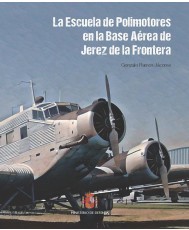 La Escuela de Polimotores en la Base Aérea de Jerez de la Frontera