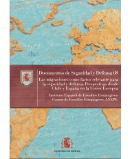 LAS MIGRACIONES COMO FACTOR RELEVANTE PARA LA SEGURIDAD Y DEFENSA. PERSPECTIVAS DESDE CHILE Y ESPAÑA EN LA UNIÓN EUROPEA. Nº 68