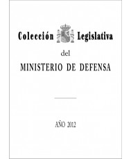 COLECCIÓN LEGISLATIVA DEL MINISTERIO DE DEFENSA. AÑO 2012