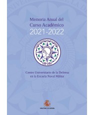 Memoria anual del curso académico 2021-2022. Centro Universitario de la Defensa en la Escuela Naval Militar