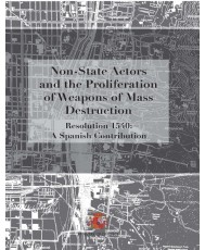 NON STATE ACTORS AND THE PROLIFERATION OF WEAPONS OF MASS DESTRUCTION. RESOLUTION 1540: A SPANISH CONTRIBUTION