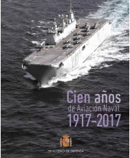 CIEN AÑOS DE AVIACIÓN NAVAL 1917-2017