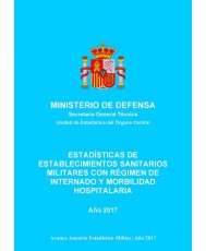 ESTADÍSTICA DE ESTABLECIMIENTOS SANITARIOS MILITARES CON RÉGIMEN DE INTERNADO Y MORBILIDAD HOSPITALARIA 2017