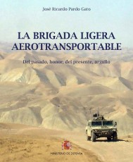 LA BRIGADA LIGERA AEROTRANSPORTABLE. DEL PASADO HONOR, DEL PRESENTE ORGULLO 